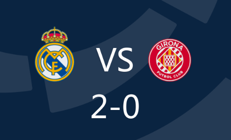 英超-皇马2-0战胜吉罗纳，魔笛世界波，维尼修斯破门